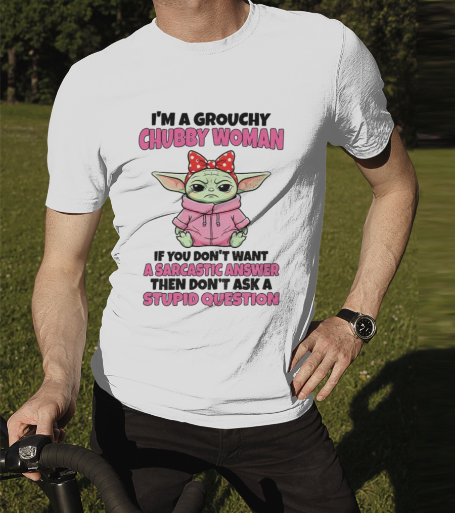 Baby Yoda Grouchy Chubby Woman Sarcastic Answer Stupid Question Pink T-Shirt