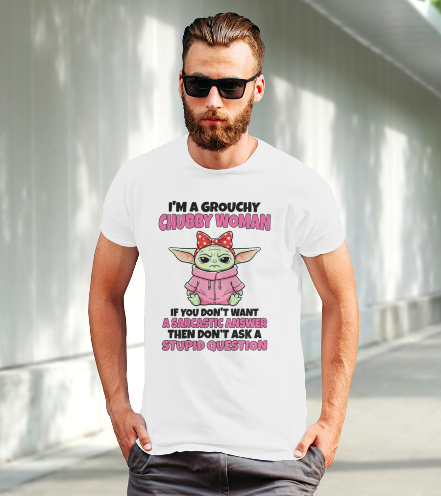 Baby Yoda Grouchy Chubby Woman Sarcastic Answer Stupid Question Pink T-Shirt