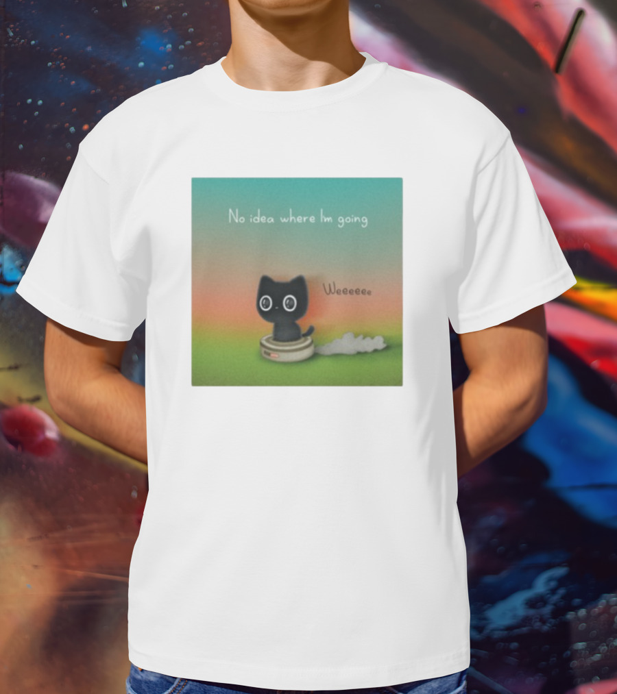 No Idea Where I'm Going Wee Black Cat Riding Robot Vacuum T-Shirt