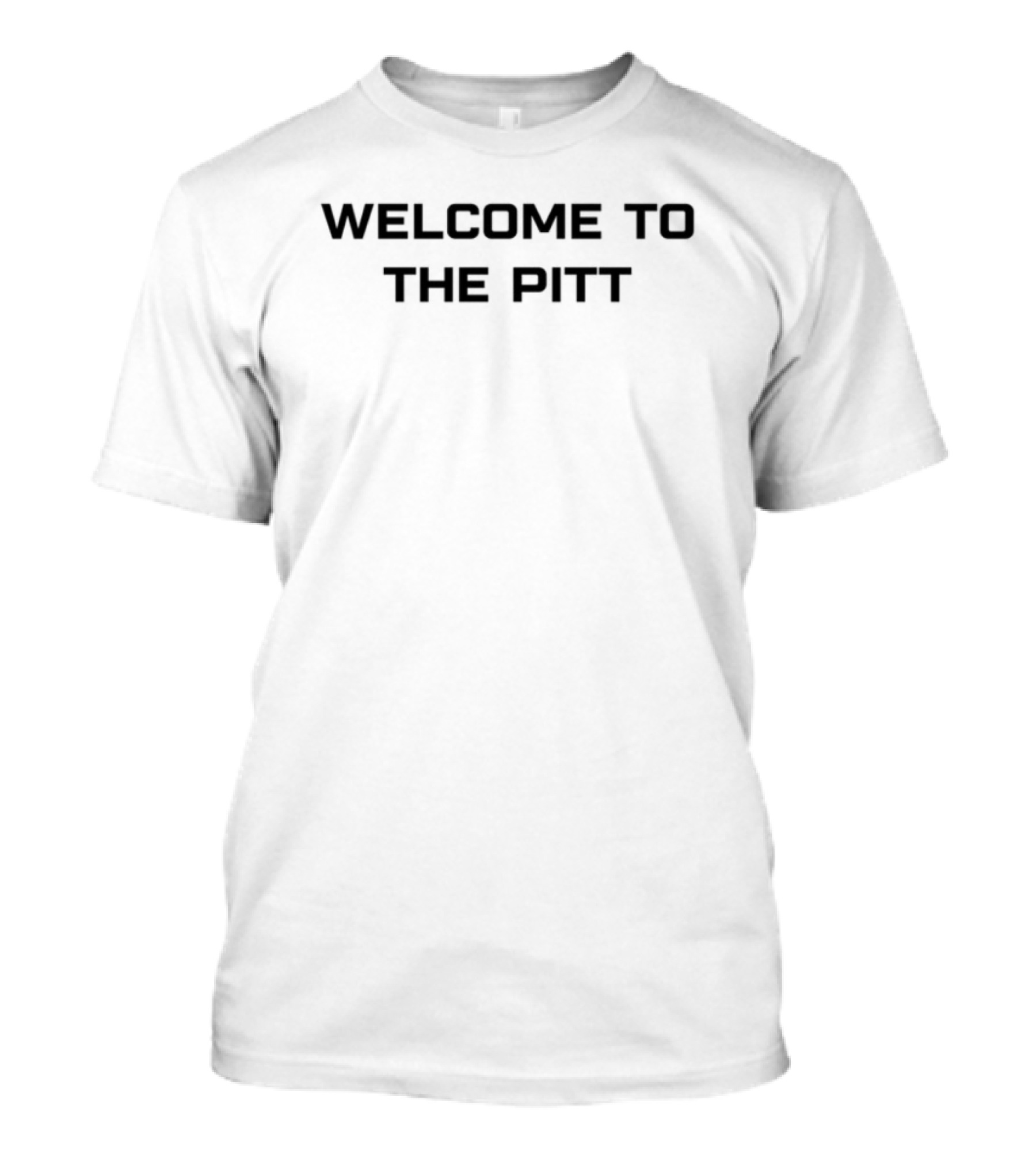 Welcome To The Pitt T-Shirt