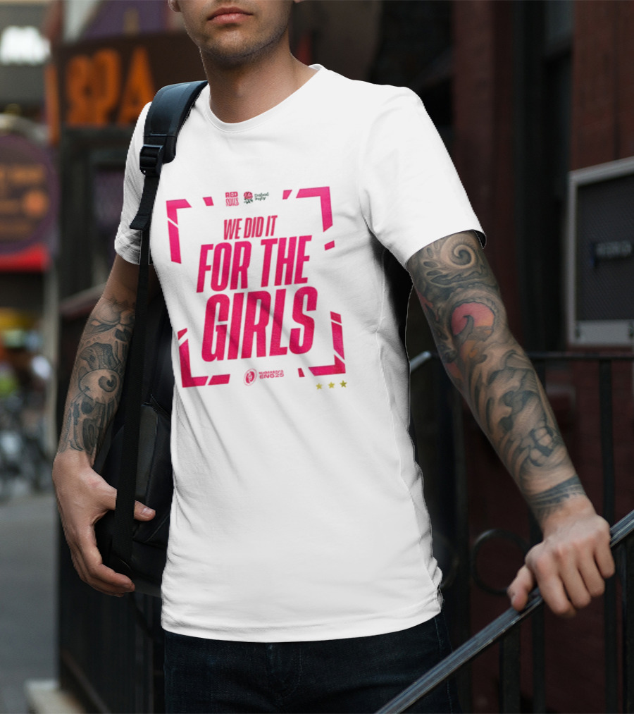 England 2025 Women's Rugby World Cup Champions We Did It For The Girls Roses Three Stars T-Shirt