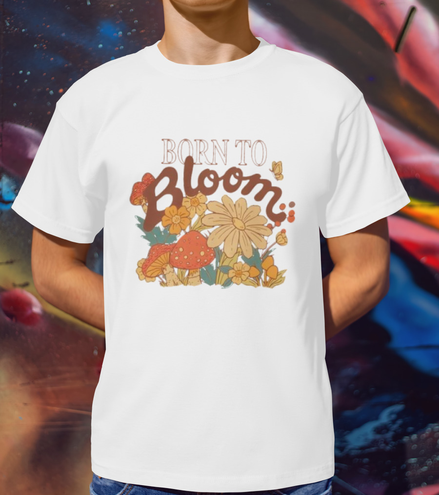 ```Born To Bloom Autumn Vintage Floral Mushrooms And Butterflies Theme``` T-Shirt