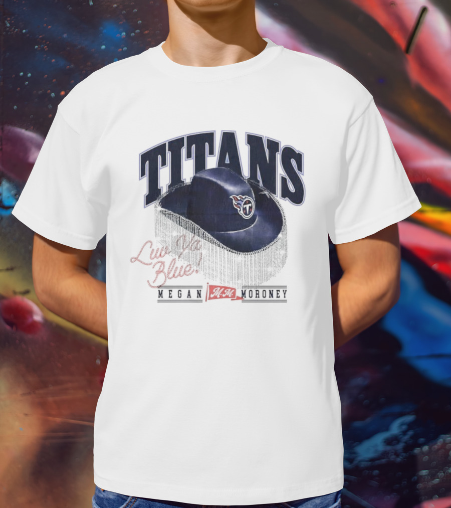 Live Like Titan Megan Moroney Cowboy Hat Tennessee Football T-Shirt