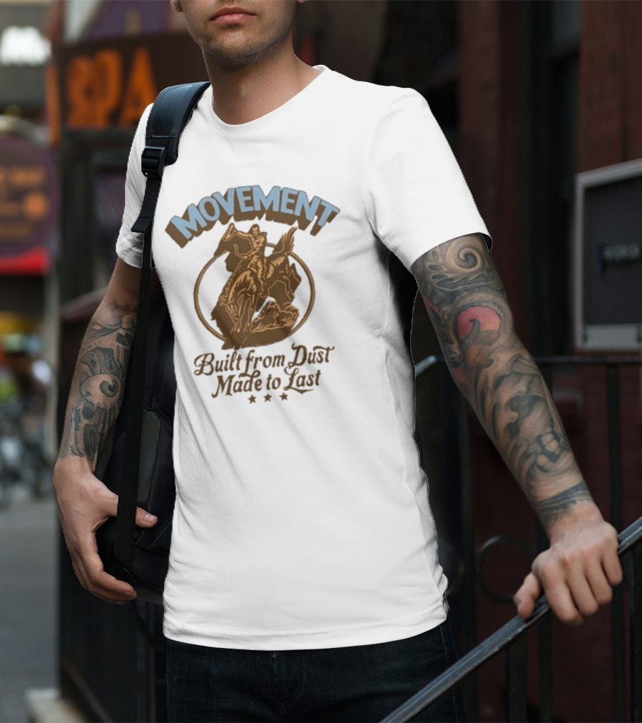 Movement Built From Dust Made To Last Cowboy Rider Retro Style T-Shirt