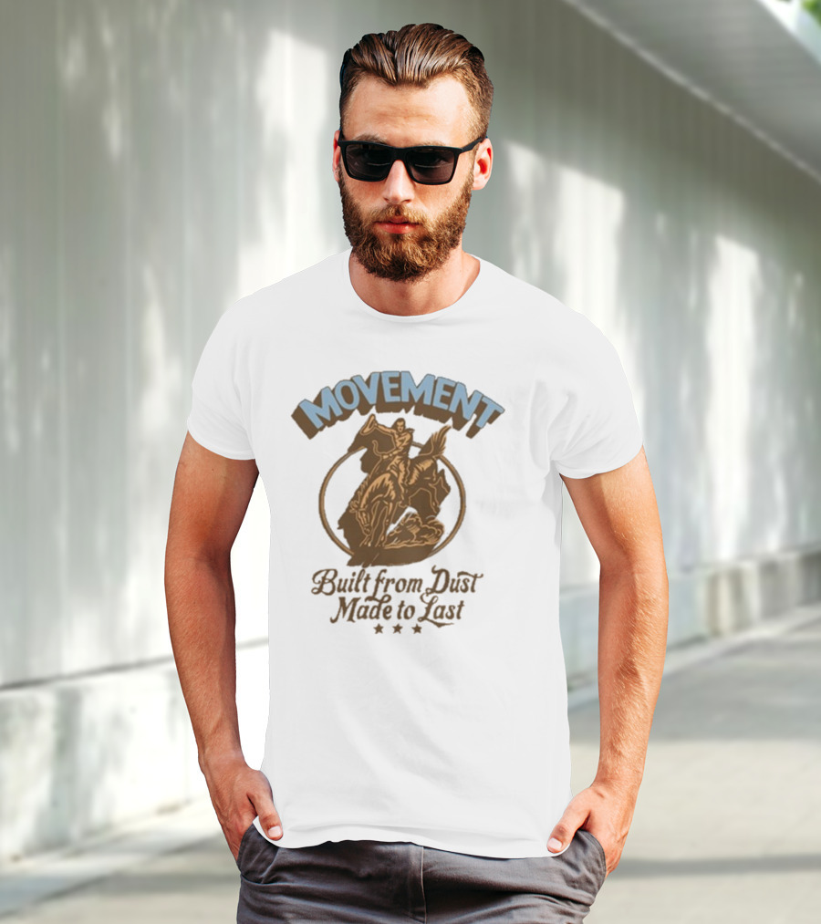 Movement Built From Dust Made To Last Cowboy Rider Retro Style T-Shirt