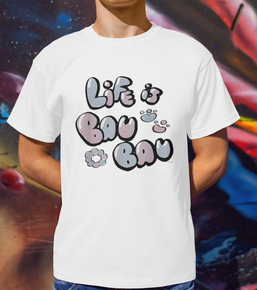 Life Is Bau Bau Pastel Bubble Letters And Paw Prints T-Shirt