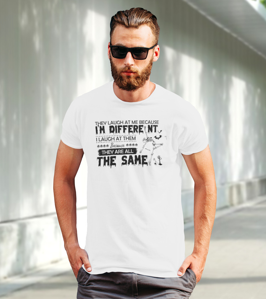 Skeleton I'm Different Because You Are All The Same T-Shirt