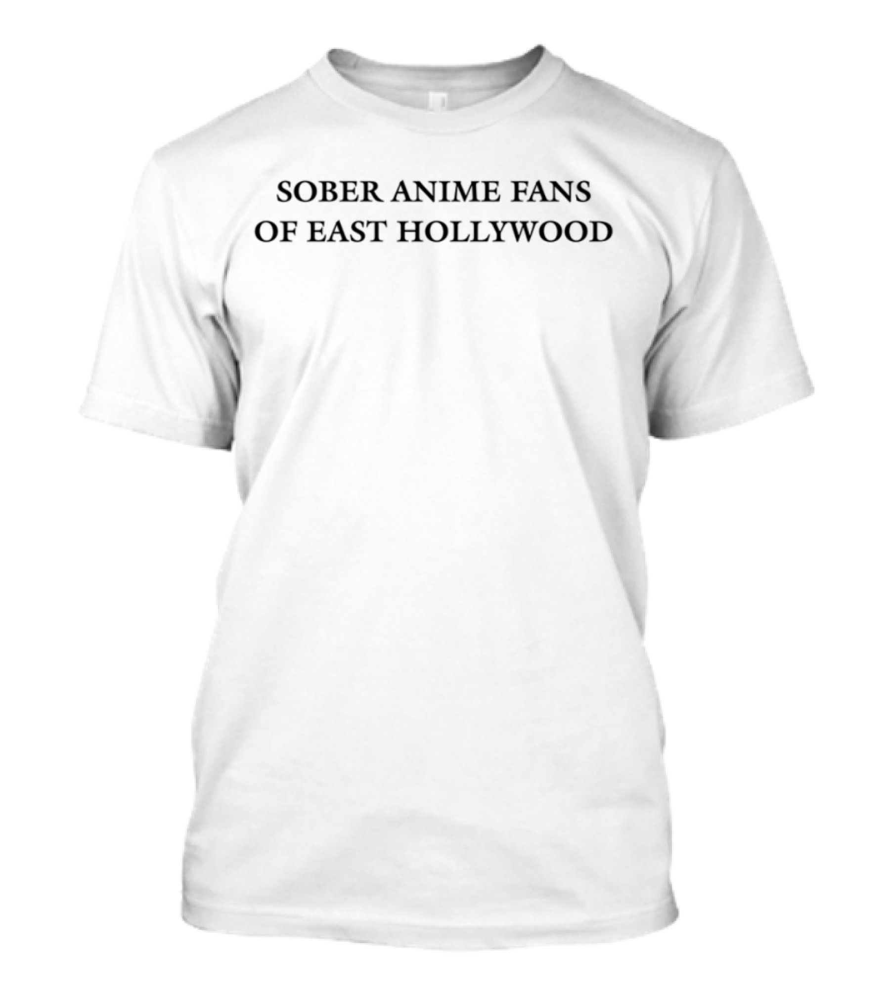 Sober Anime Fans East Hollywood Community T-Shirt