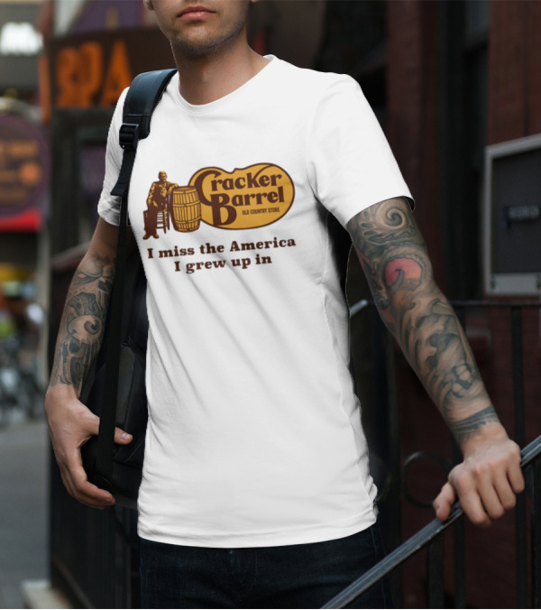 Cracker Barrel Old Country Store I Miss The America I Grew Up In T-Shirt