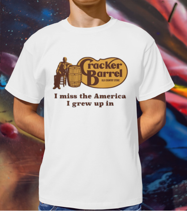 Cracker Barrel Old Country Store I Miss The America I Grew Up In T-Shirt