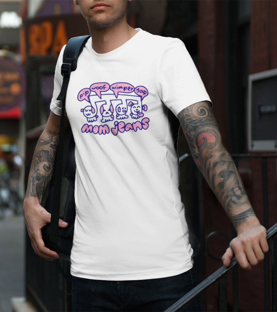 Mom Jeans Pip Woof Wimper Yap Puppy Tour Music T-Shirt