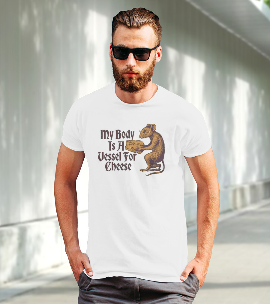 My Body Is A Vessel For Cheese Mouse Holding Cheese Illustration T-Shirt