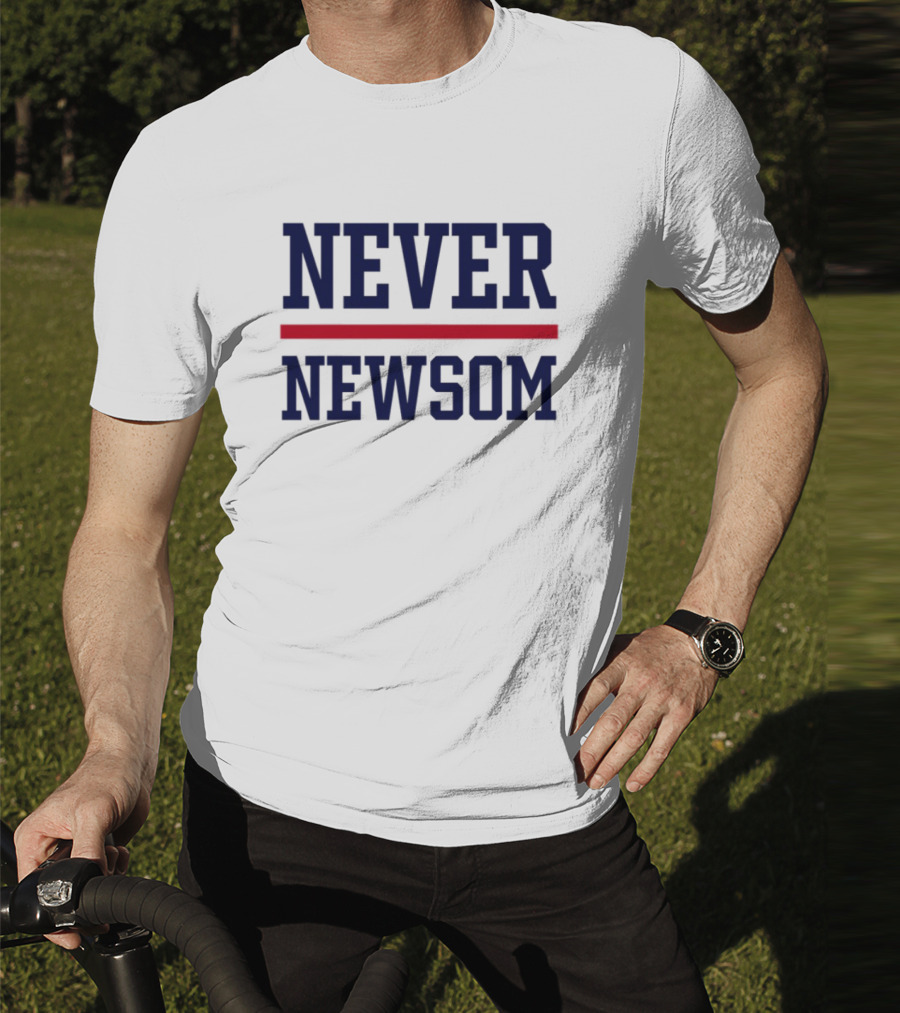 "Never Newsom Political Statement Protest Apparel" T-Shirt