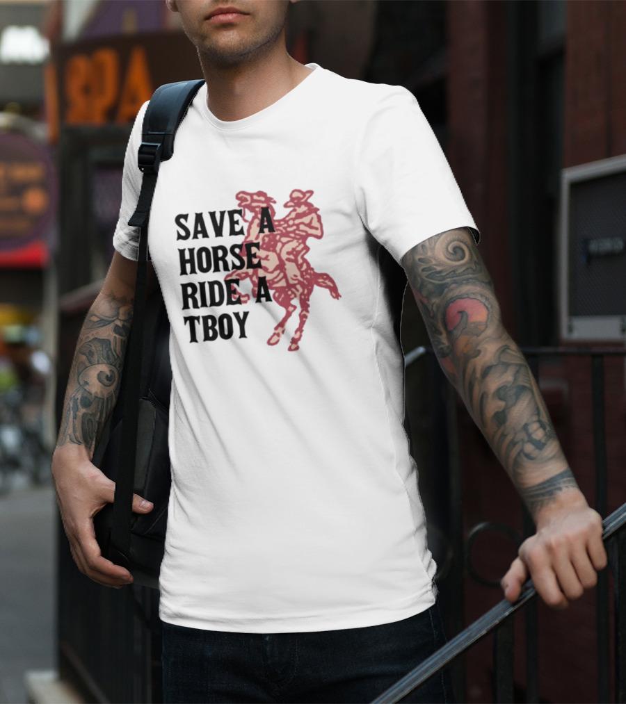 Save Horse Ride A Tboy Cowboy Text And Image T-Shirt