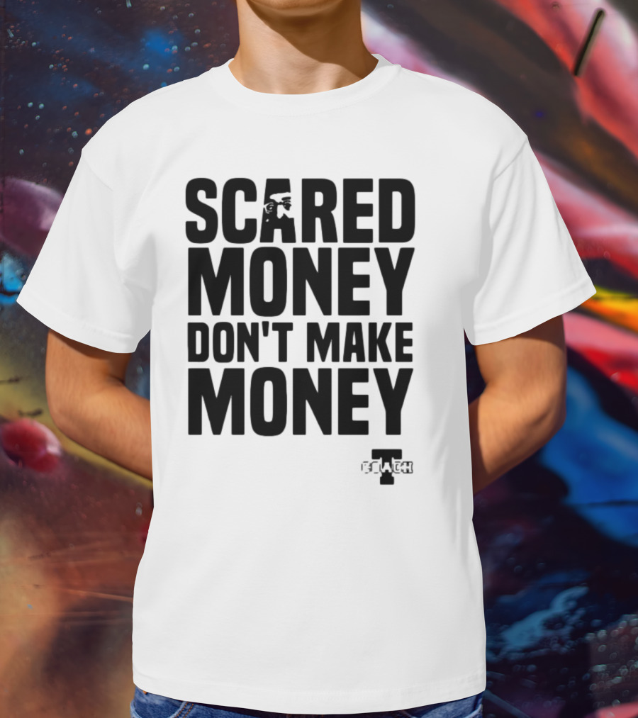 Scared Money Don't Make Money Motivational Hustle Phrase OVERTIME Collection T-Shirt