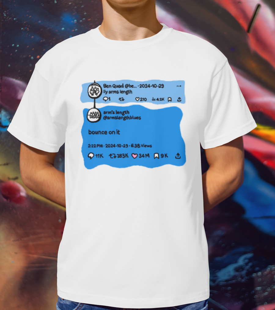 Ben Quad Arm's Length Bounce On It Tweet Viral 2024 T-Shirt