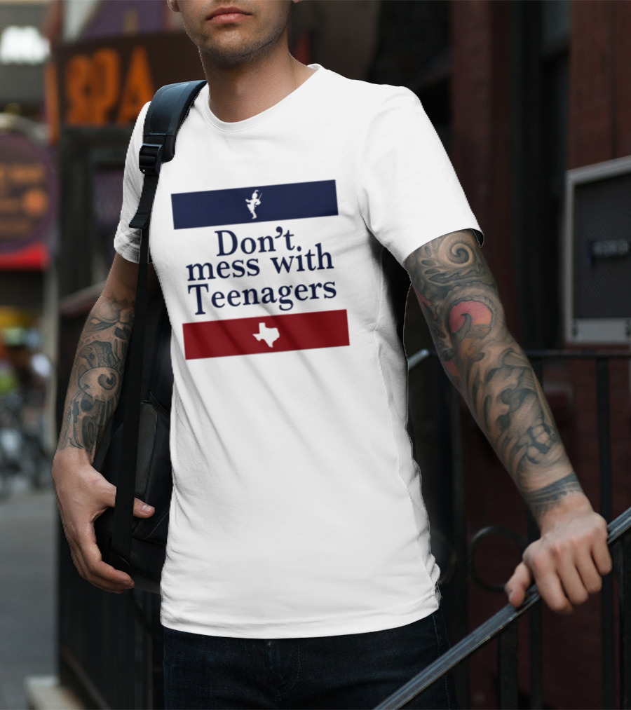 Don't Mess With Teenagers Texas State Map Youth Empowerment T-Shirt