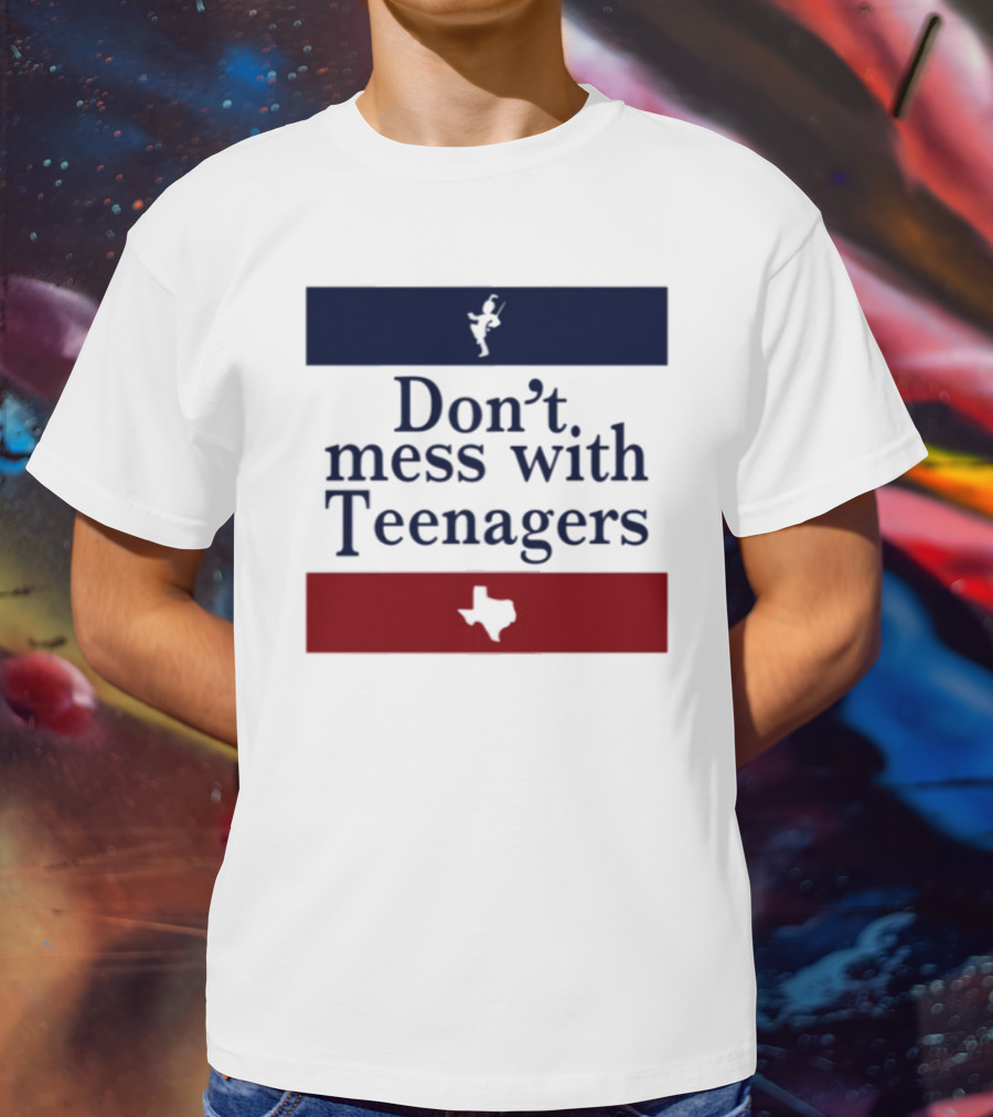 Don't Mess With Teenagers Texas State Map Youth Empowerment T-Shirt