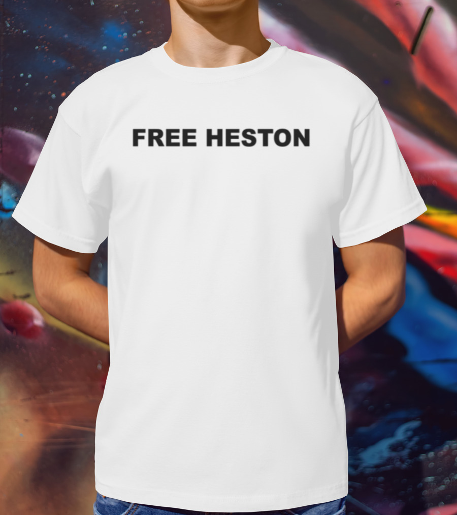 Famous Phrase Free Heston T-Shirt