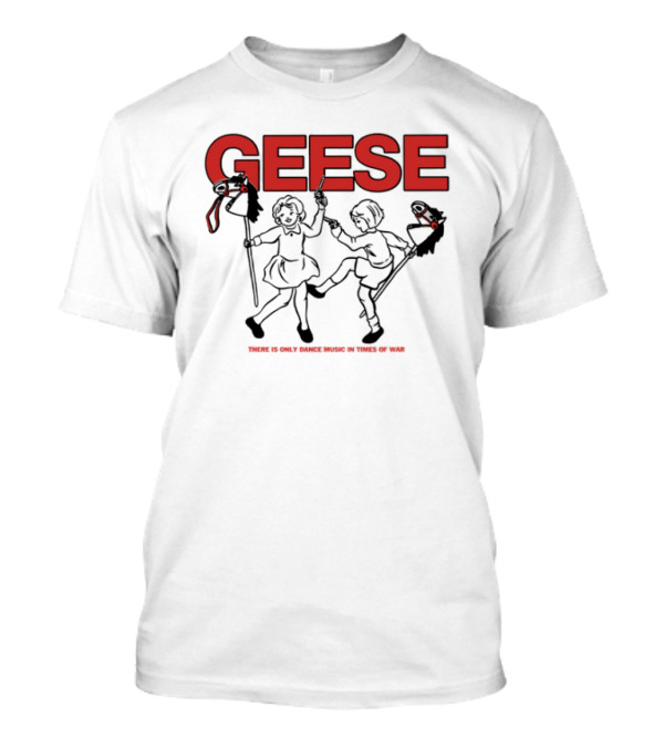 Geese There Is Only Dance Music In Times Of War Gaming Culture Squad T-Shirt