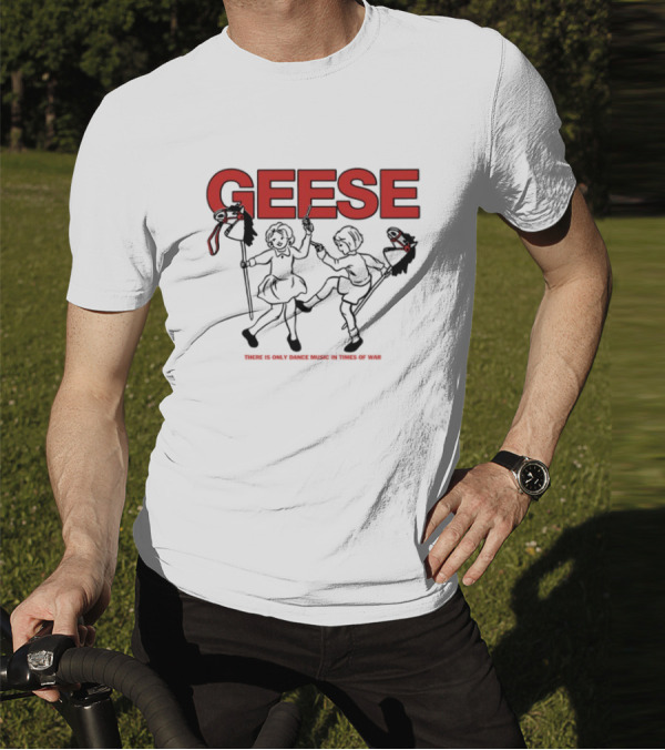 Geese There Is Only Dance Music In Times Of War Gaming Culture Squad T-Shirt
