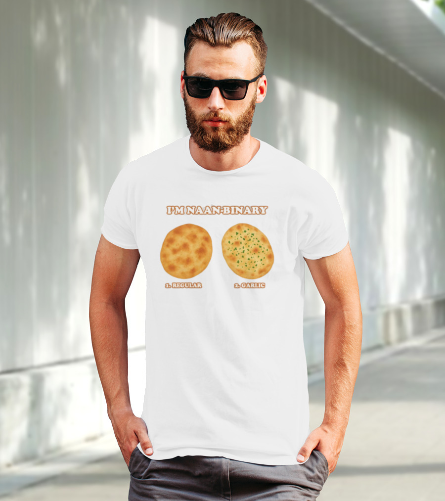 I'm Naan Binary Regular Garlic Naan Puns T-Shirt