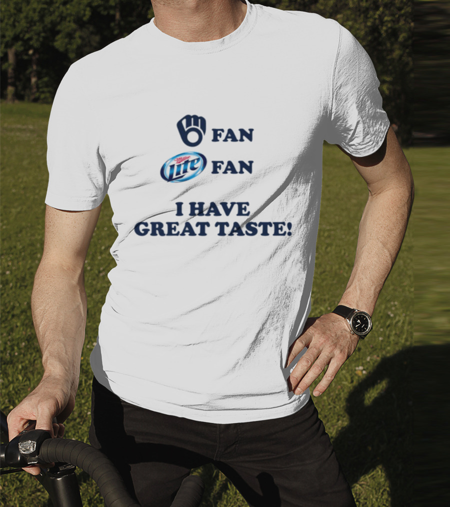 Milwaukee Fan I Have Great Taste Miller Lite T-Shirt