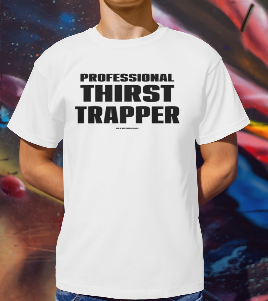 Professional Thirst Trapper Record Breaker T-Shirt