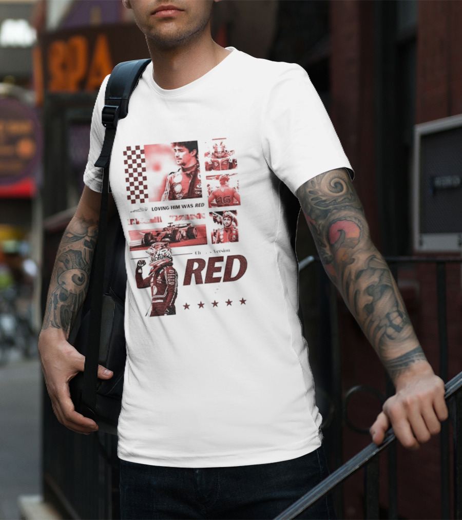 Charles Leclerc Ferrari Racing Formula 1 Fan Motorsport Loving Him Was Red T-Shirt
