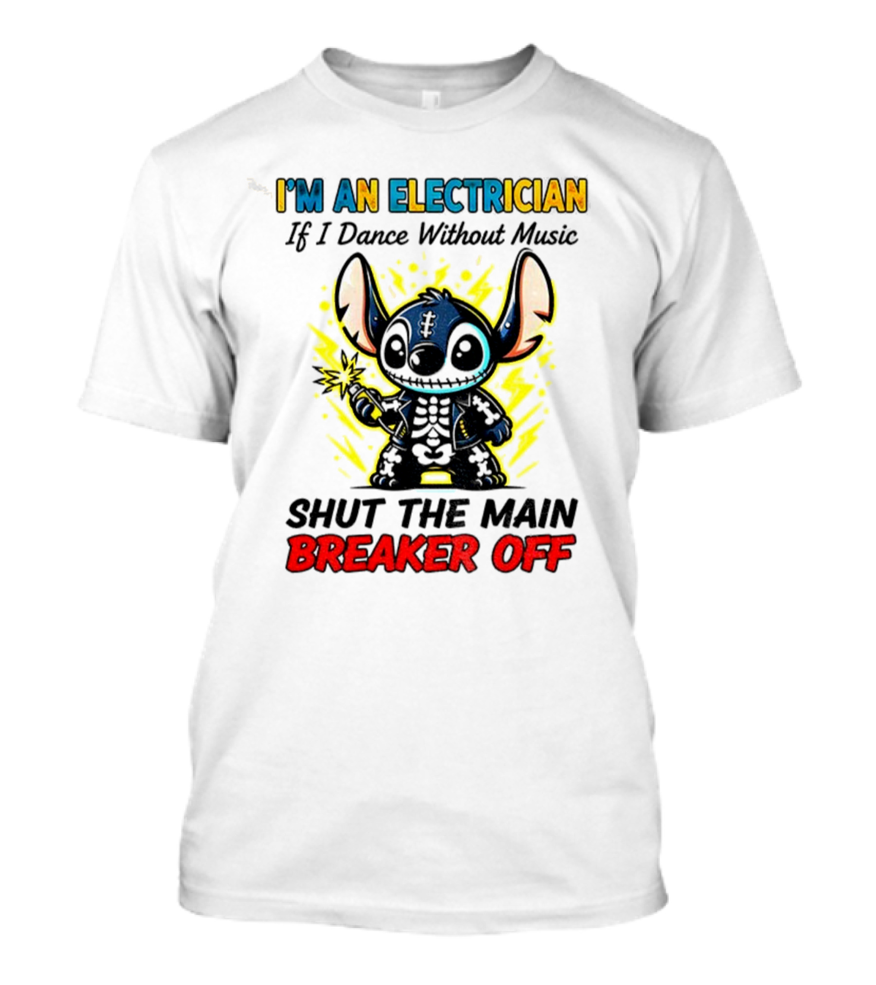 Stitch I'm An Electrician Breaker Off Electric Dance Style T-Shirt