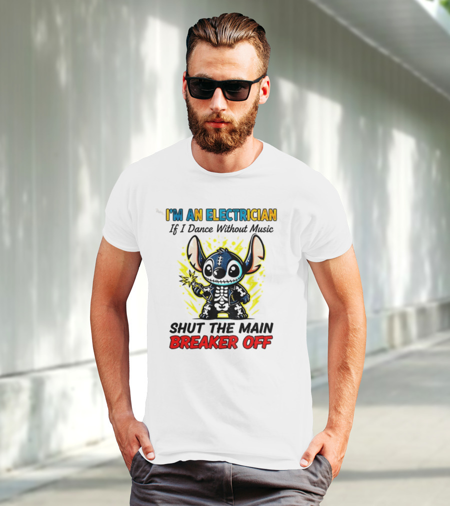 Stitch I'm An Electrician Breaker Off Electric Dance Style T-Shirt