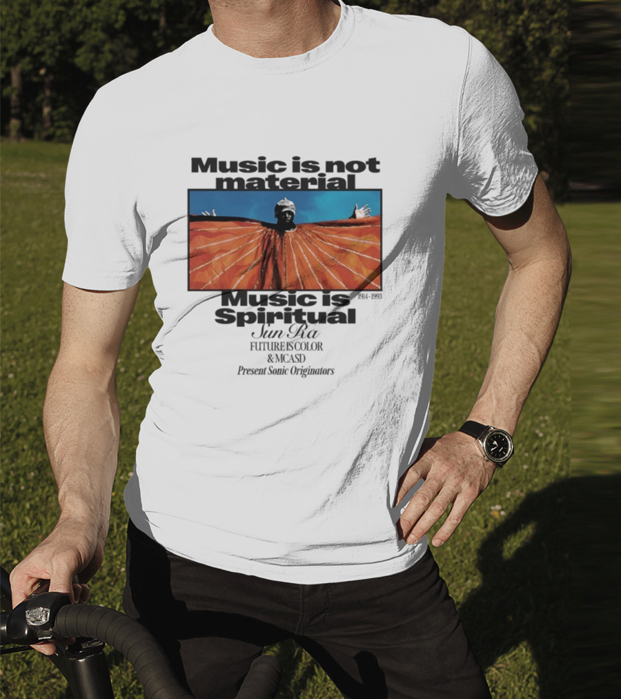 Sun Ra Music Is Not Material Music Is Spiritual Future Is Color MCASD Present Sonic Originators T-Shirt