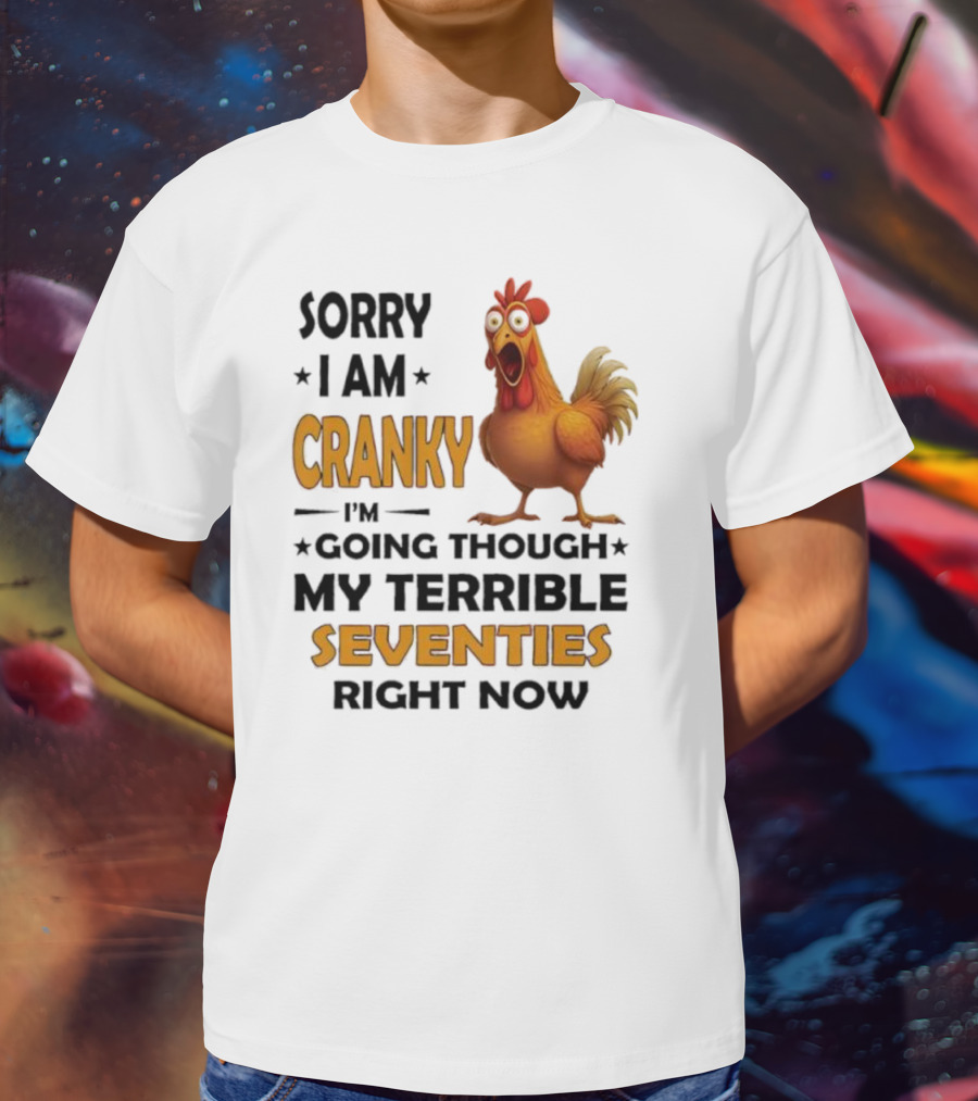 Cranky Chicken Going Through Seventies T-Shirt