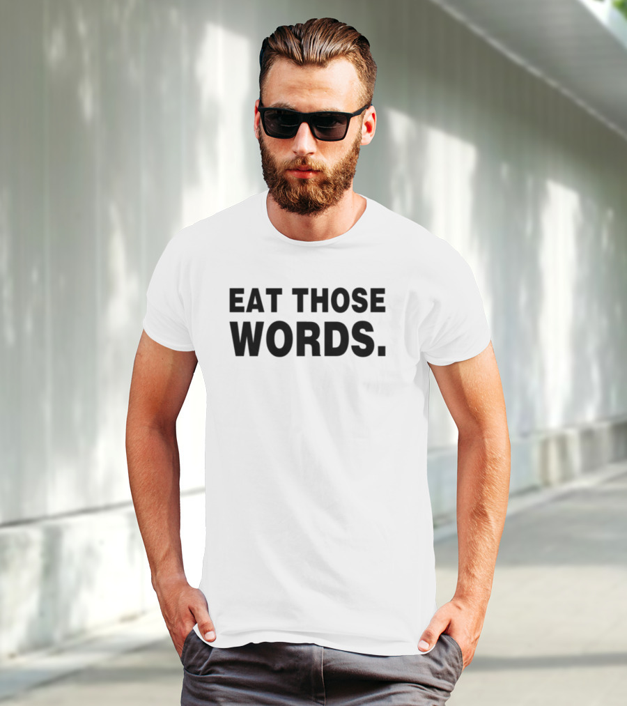 Ksosoliid Eat Those Words Text T-Shirt