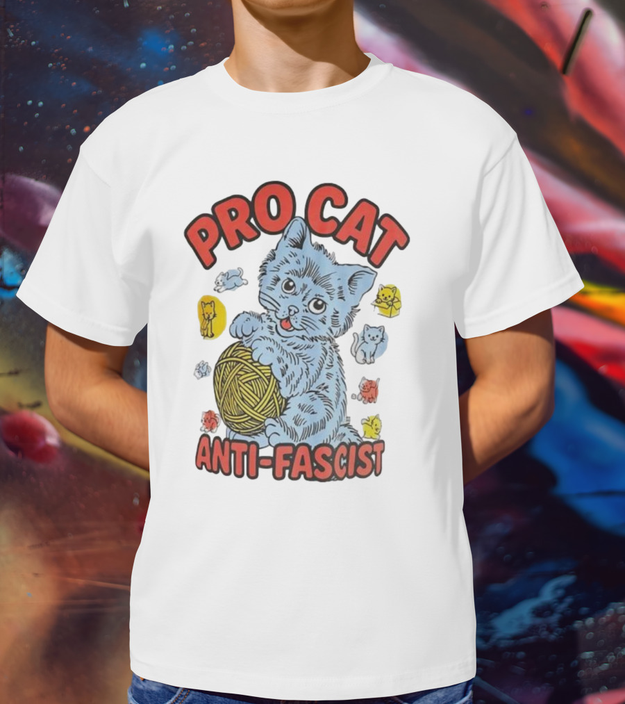 Pro Cat Anti Fascist Cat Ball Of Yarn With Cute Kittens T-Shirt