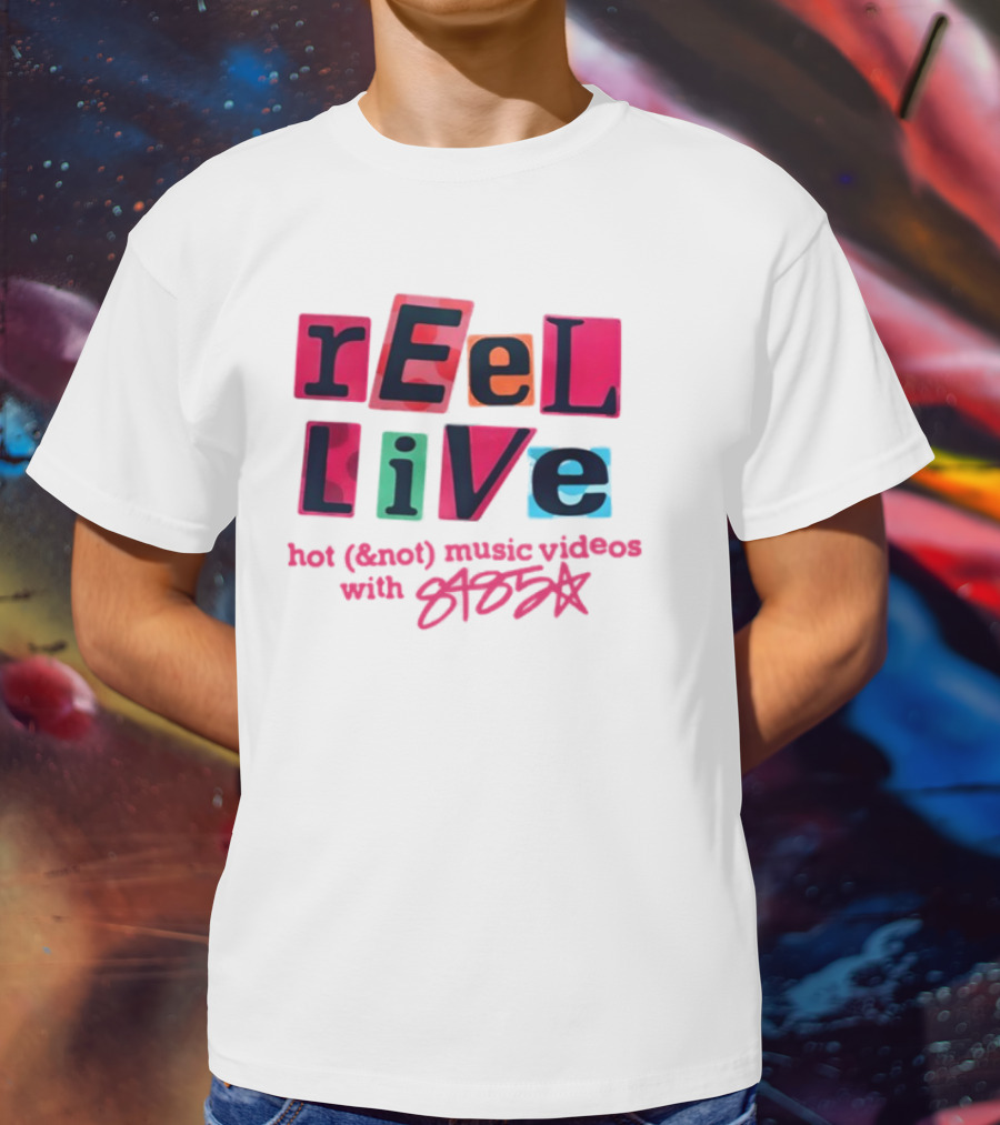 Reel Live Hot New Music Videos With 8485 T-Shirt