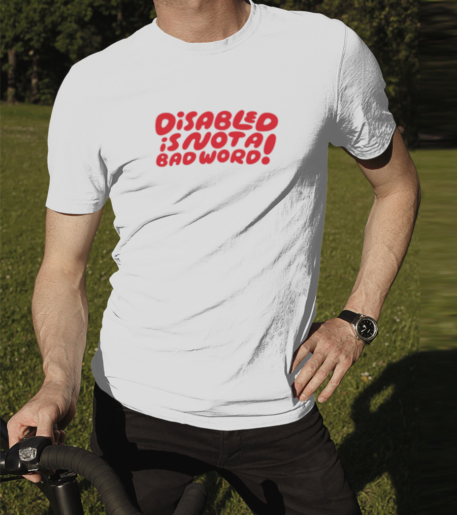 Candycourn Disabled Is Not A Bad Word Red Bold Text Empowerment T-Shirt