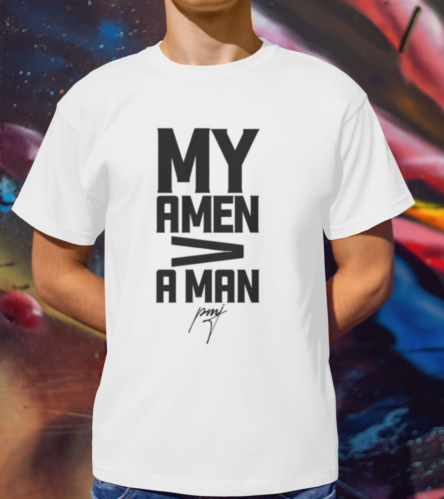 Iamblaksheep My Amen Greater Than A Man T-Shirt