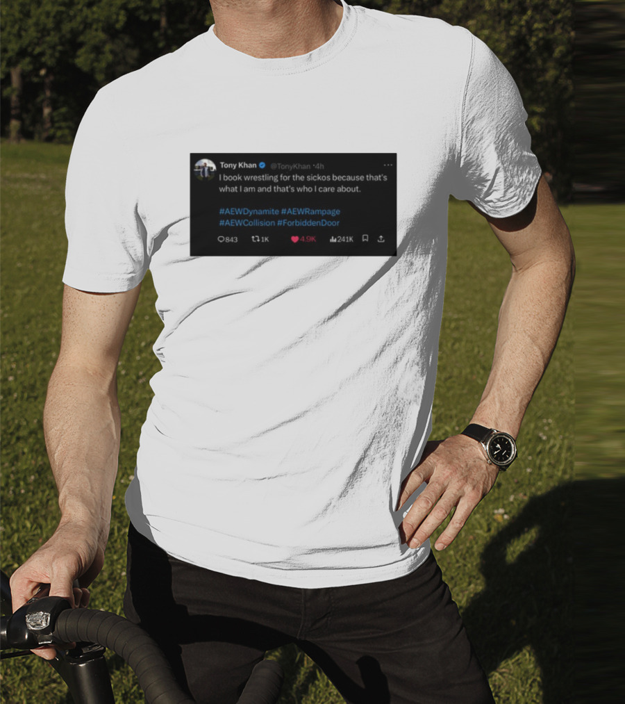 Tony Khan I Book Wrestling For The Sickos AEW Dynamite Rampage Collision Forbidden Door T-Shirt