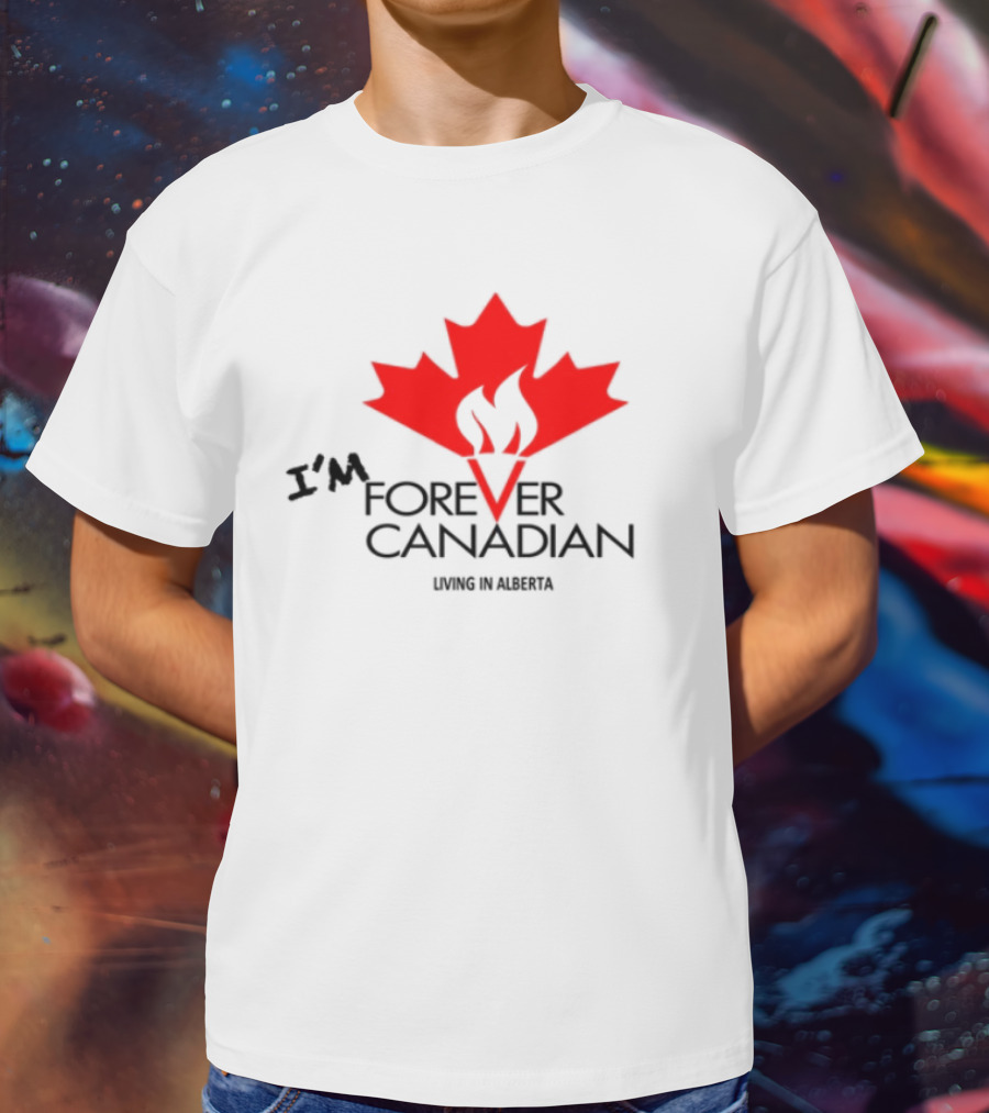 I'm Forever Canadian Living In Alberta Red Maple Leaf Flame Icon T-Shirt