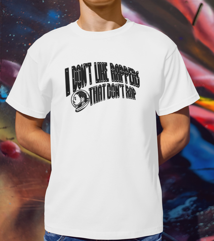 I Don't Like Rappers That Don't Rap Basketball Theme T-Shirt