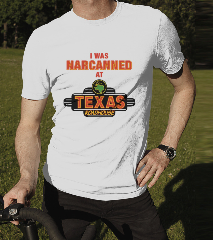 I Was Narcanned At Texas Roadhouse Restaurant Drug Overdose Awareness T-Shirt