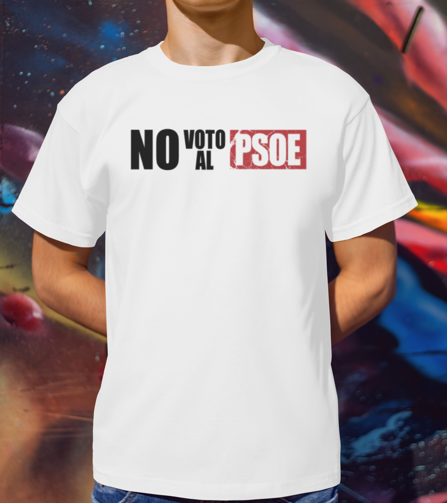 No Voto Al PSOE Political Statement T-Shirt