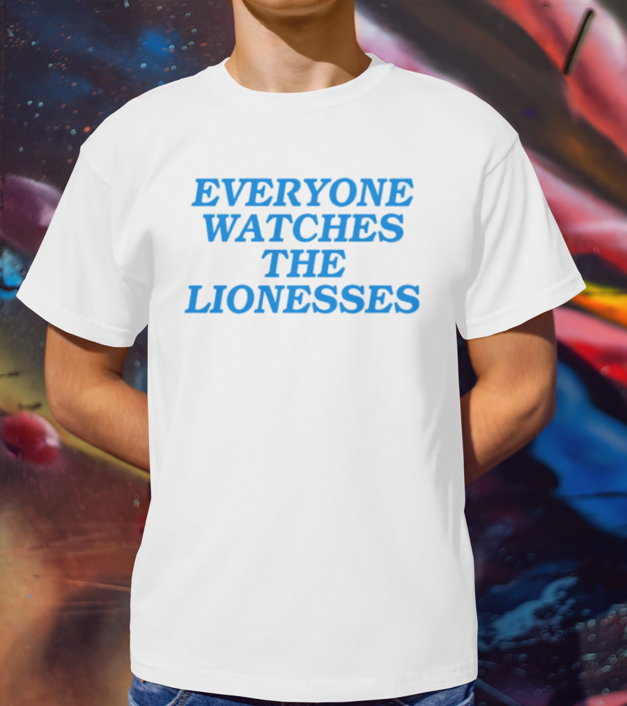 Everyone Es The Lionesses Football Team Supporters Trend T-Shirt