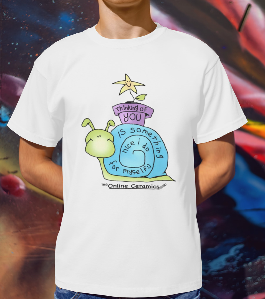Thinking Of You Is Something Nice I Do For Myself Snail And Star T-Shirt