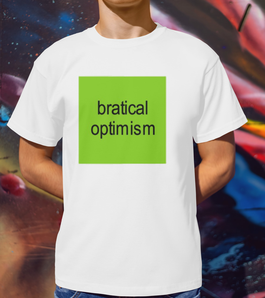 Bratical Optimism Bold Green Typography T-Shirt