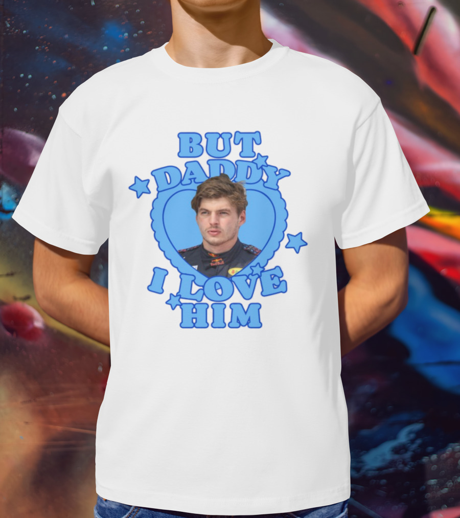 But Daddy I Love Him Max Verstappen Blue Heart Stars T-Shirt