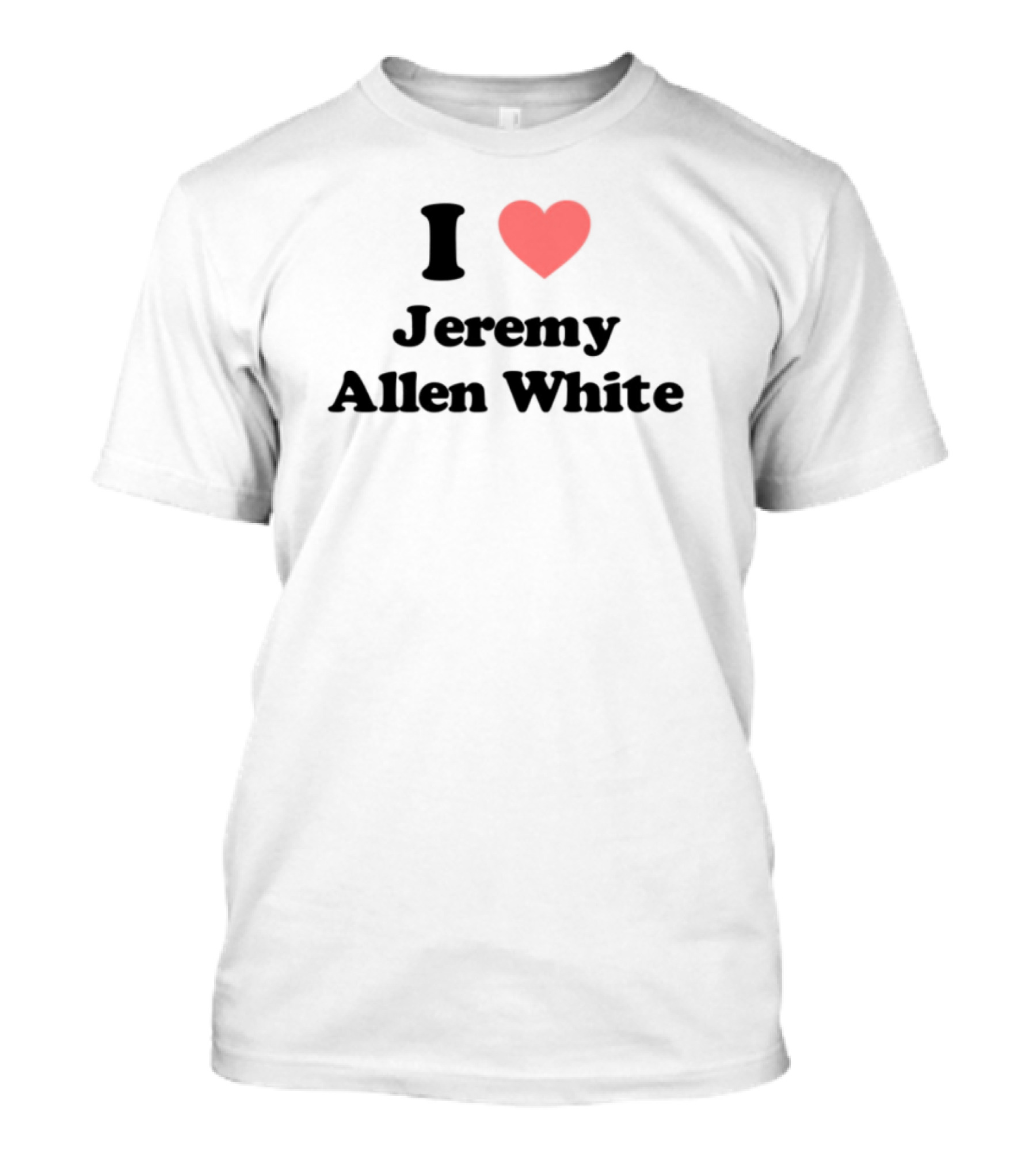 I Love Jeremy Allen White Fan Appreciation Trend T-Shirt