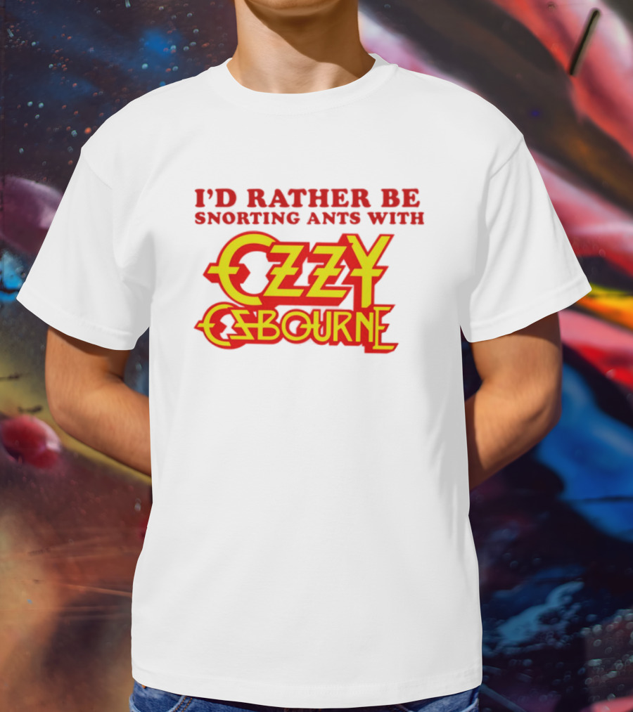 I'd Rather Be Snorting Ants With Ozzy Osbourne Retro Style T-Shirt