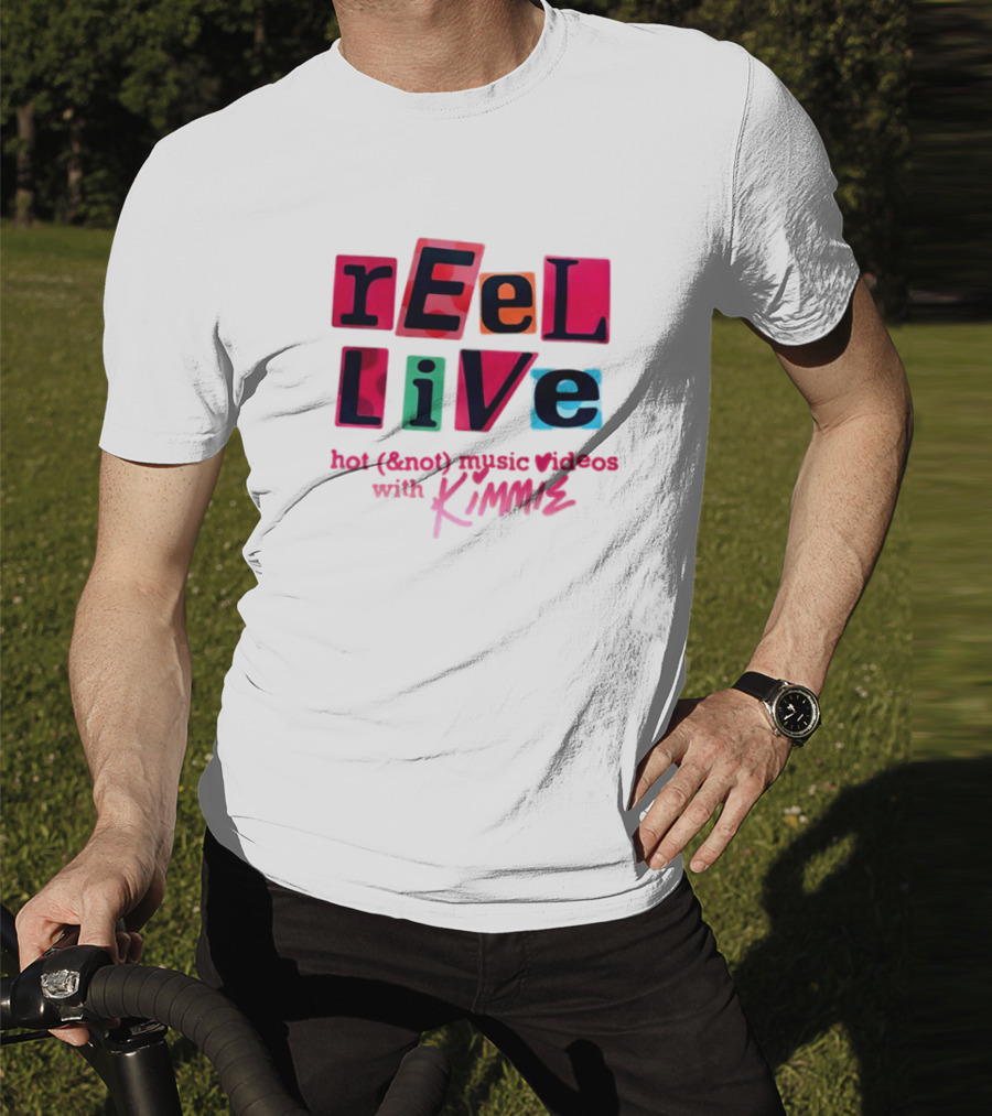 REEl LiVE Hot (<strong></strong>) Music Videos With KIMMIE T-Shirt